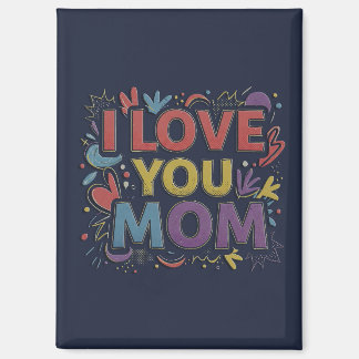 I Love You Mom / Imán de Nevera Magneet