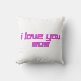 I Love You Mom – Sweet Mother Love Design Kussen