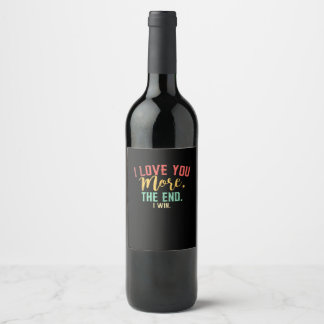 I Love You More I Win Funny Playful Design  Wijn Etiket