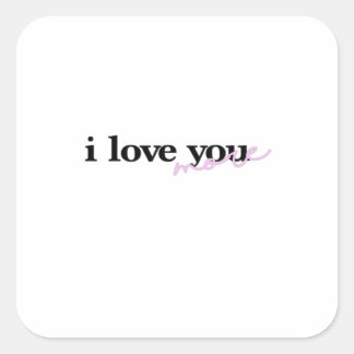 I Love You More Mixed Fonts Typography Design  Vierkante Sticker