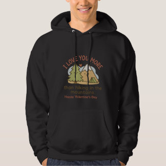 I Love You More Than Hiking Funny Valentine's Day  Hoodie