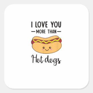 I Love You More Than Hot Dogs Funny Sausage Pun  Vierkante Sticker