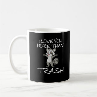 I Love You More Than Trash Funny Raccoon Humor  Koffiemok