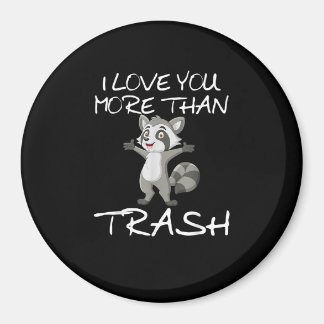 I Love You More Than Trash Funny Raccoon Humor  Magneet