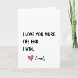 I Love You More The End I Win – Funny Husband Kaart