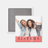 I Love You Sisters Custom Photo Magnet (Recto/Verso)