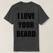 I Love Your Beard Funny Gift Idea Classic TShirt (Design devant)