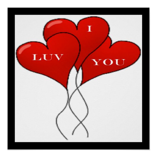 "I LUV you" BALLOONS Perfect Poster (Voorkant)