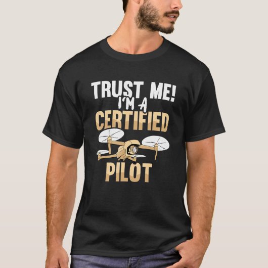 I M A Certified Drone Pilot Fpv Quadrocopter T-shirt (Voorkant)