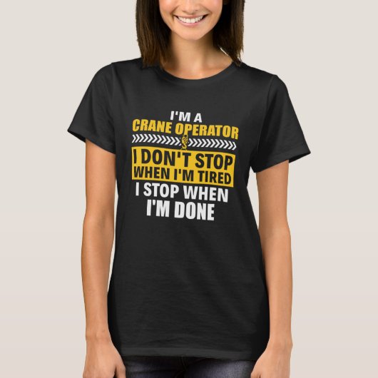 I m A Crane Operator Construction Heavy Equipment T-shirt (Voorkant)