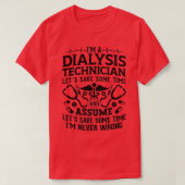 i m A Dialysis Technicus Nephrology Tech Dialyse T-shirt (Design voorkant)