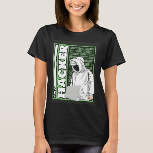 I m A Hacker White Hat Black Hat Ethical Hacking H T-shirt (Voorkant)
