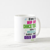 I m A Hip Hop Dance Teacher Funny Coffee Mok Gift (Voorkant rechts)