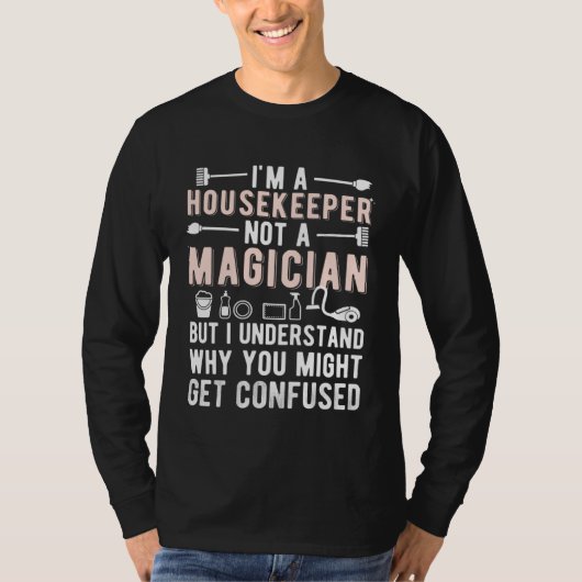 I m A Housekeeper Appreciation Housekeeping Week   T-shirt (Voorkant)