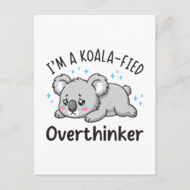 I’m A Koala-fied Overthinker - Cute Sad Koala Briefkaart