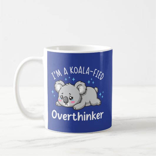 I’m A Koala-fied Overthinker - Cute Sad Koala Koffiemok (Links)