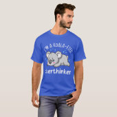 I’m A Koala-fied Overthinker - Cute Sad Koala T-shirt (Voorkant volledig)