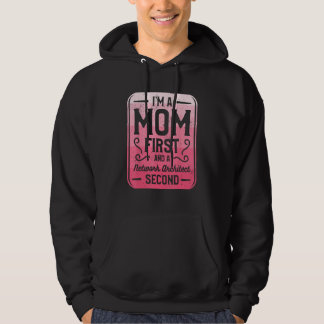 I m A Mom First And A Network Architect Second Hoodie