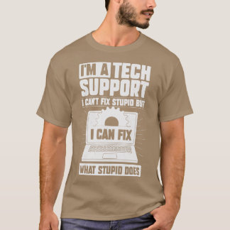 I m A Tech Support Gift T-shirt