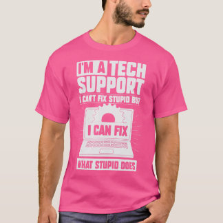 I m A Tech Support Gift T-shirt