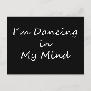 I´m die in Mijn Mening dansen Briefkaart