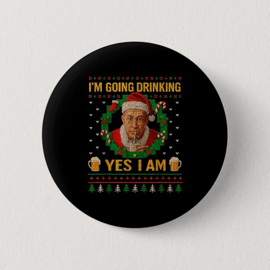 I’m Going Drinking Yes I Am Christmas Beer Holiday Ronde Button 5,7 Cm (Voorkant)