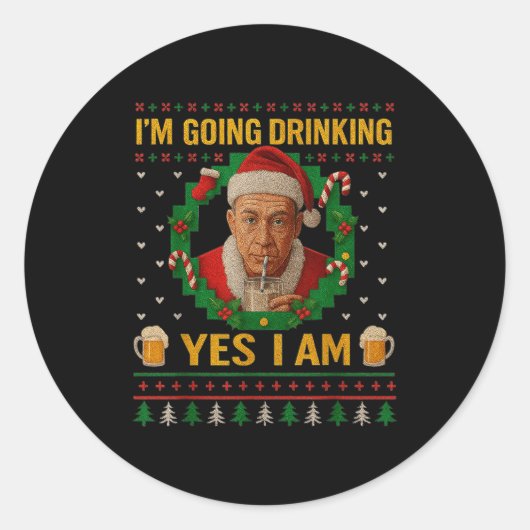 I’m Going Drinking Yes I Am Christmas Beer Holiday Ronde Sticker (Voorkant)