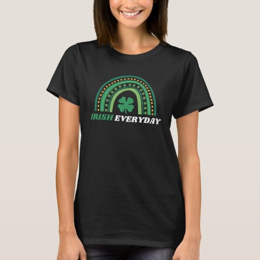 I m Irish Everyday St Patty Day T-shirt (Voorkant)