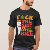 I_m krijgen high-Funny Weed Sto T-shirt (Voorkant)
