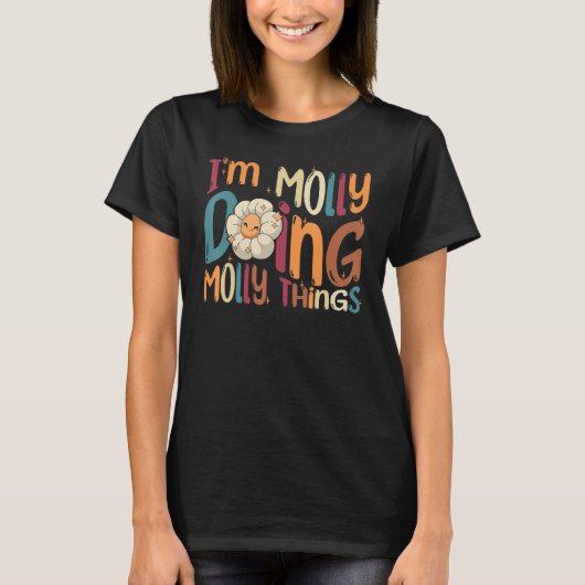 I m Molly Doing Molly Things Groovy Retro Molly T-shirt (Voorkant)