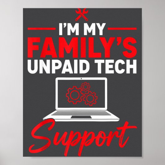 I’m My Family’s Unpaid Tech Supr, Computer Nerd  Poster (Voorkant)