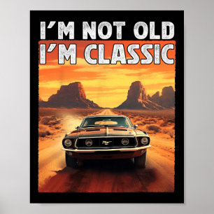 I&#; m Niet Oud I &#; m Clic Auto Verjaardag Papa Poster