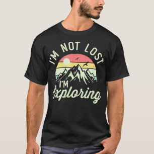 I m niet verloren I m verkenning camping Hike Sun T-shirt