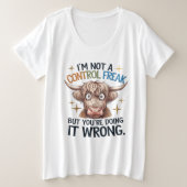 I’m Not A Control Freak, But Your Doing Wrong  (Design devant)