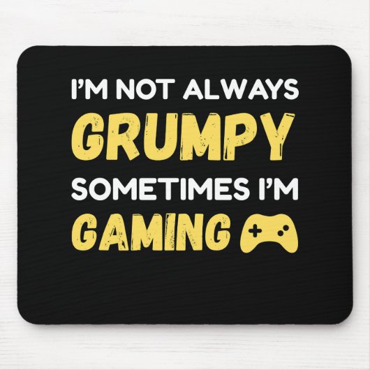 I’m Not Always Grumpy, Sometimes I’m Gaming Muismat (Voorkant)