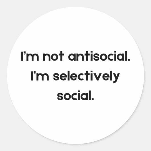 I’m Not Antisocial — I’m Selectively Social | Funn Ronde Sticker (Voorkant)