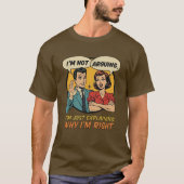 I’m Not Arguing Retro Comic Funny T-shirt (Voorkant)