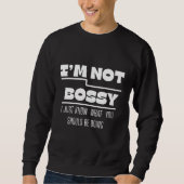 I’m Not Bossy Quote Sweatshirt Design (Voorkant)