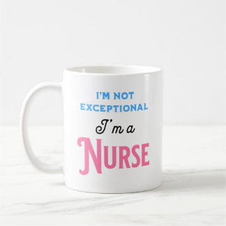 I’m Not Exceptional I’m a Nurse Koffiemok