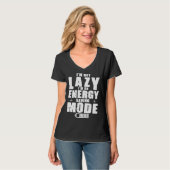 I m Not Lazy I Am On Energy Saving Mode T-shirt (Voorkant volledig)