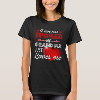 I m Not Spoiled My Grandma Just Loves Me Tees Moth