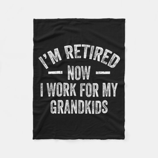 I’m Retired Now I Work For My Grandkids  Fleece Deken (Voorkant)