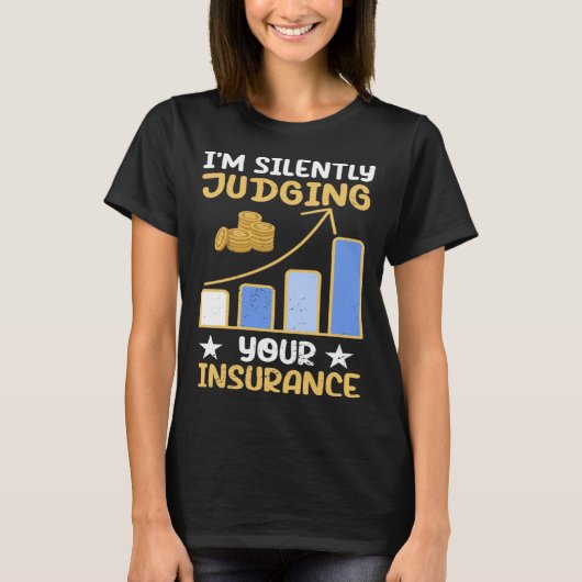 I m Silently Judging Your Insurance Actuary Data S T-shirt (Voorkant)