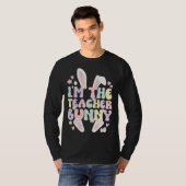 I m The Teacher Easter Bunny Teaching Easter Day T-shirt (Voorkant volledig)