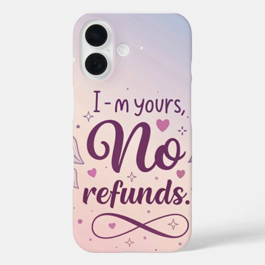 I’m Yours No Refunds – Feminine Sassy  Case-Mate iPhone Case (Achterkant)