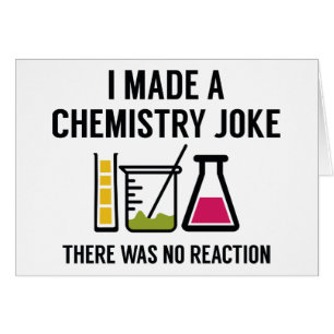 I Made A Chemistry Joke