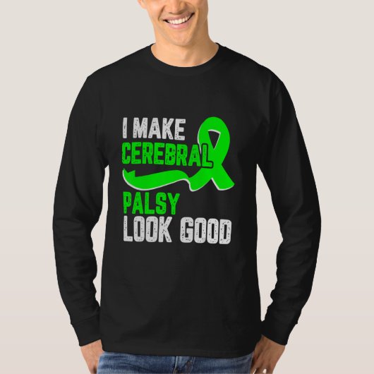 I make cerebral palsy look good Awareness green ri T-shirt (Voorkant)