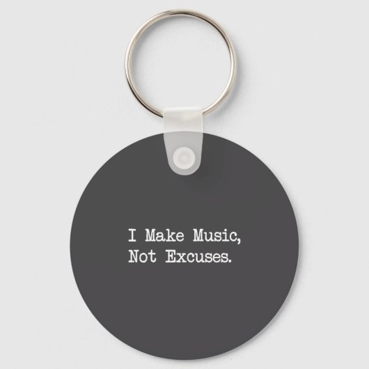 I Make Music, Not Excuses Funny Quotes  Sleutelhanger (Voorkant)