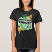 I Manage Data SPREADSHEET NINJA T-shirt (Voorkant)