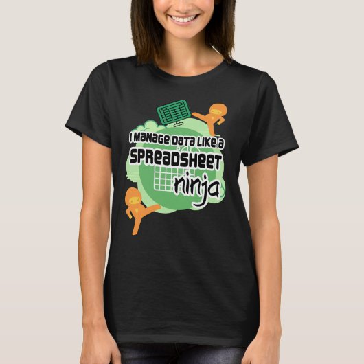 I Manage Data SPREADSHEET NINJA T-shirt (Voorkant)